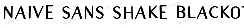 naive sans shake blackotf字体字体转换